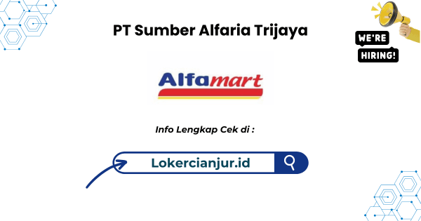 Lowongan Kerja PT Sumber Alfaria Trijaya, Tbk Cianjur Terbaru 1 Lowongan Kerja PT Sumber Alfaria Trijaya Cianjur Terbaru