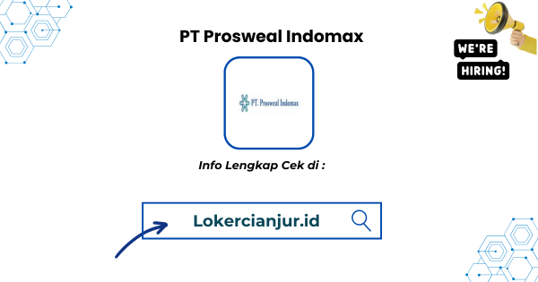 Lowongan Kerja PT Prosweal Indomax Sukabumi 2025 1 Lowongan Kerja PT Prosweal Indomax Sukabumi 2024