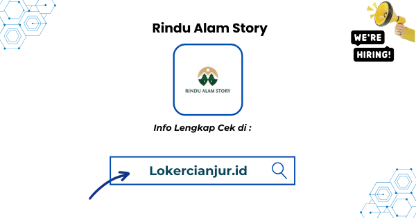 Lowongan Kerja Rindu Alam Story Cianjur Terbaru 2025