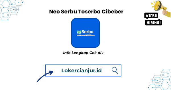 Lowongan kerja Neo Serbu Toserba Cibeber Cianjur Terbaru