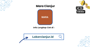 Lowongan Kerja Mara Cianjur Terbaru 2025