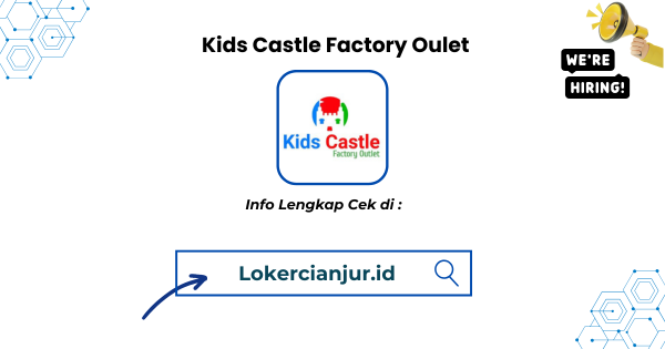 Lowongan Kerja Kids Castle Factory Oulet Cianjur Terbaru