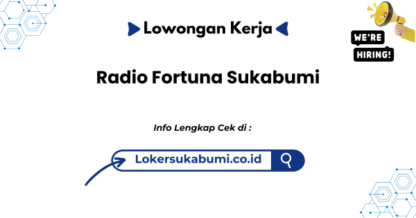 Lowongan Kerja Radio Fortuna Sukabumi
