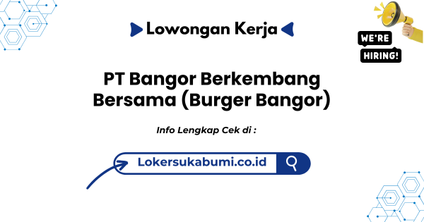 PT Bangor Berkembang Bersama (Burger Bangor)